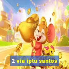 2 via iptu santos